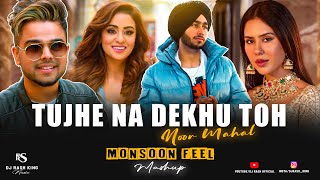 Tujhe Na Dekhu Toh X  Noor Mahal   Monsoon Feel Mashup  Shubh Ft Prophec  Dj Rash King [upl. by Karen]