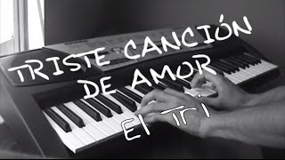 Triste Canción De Amor  El Tri Teclado Keyboard cover [upl. by Arathorn86]