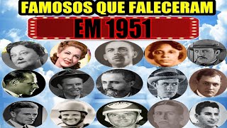 FAMOSOS QUE FALECERAM NO ANO DE 1951 [upl. by Aramot]