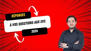 Réponses à vos questions concernant la préparation des EVC session 2024 [upl. by Kucik]