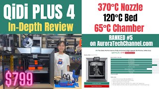 QiDi PLUS 4 3D Printer InDepth Review 65°C Actively Heated Chamber 370°C Nozzle 120°C Heated Bed [upl. by Anitsrihc]