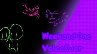 Weekend 1 VoiceOver [upl. by Treulich307]