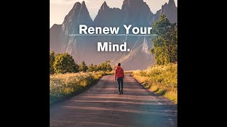 Renew Your Mind [upl. by Renrew]