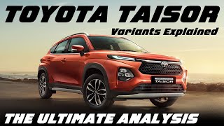 Toyota Taisor Variants Explained  E S S G amp V  The Ultimate Analysis  April 2024 [upl. by Still330]