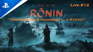 Rise of the Ronin  Live 12 quotShinsengumi amp tradimenti a Kyotoquot Italiano [upl. by Schmidt2]