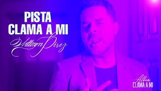 Pista de la canción quotClama a miquot de William Pérez  Descarga Gratis [upl. by Nhabois]