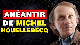 Anéantir de Michel Houellebecq [upl. by Fafa]