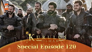 Kurulus Osman Urdu  Special Episode for Fans 120 [upl. by Ezmeralda]