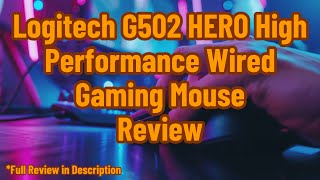 Logitech G502 HERO High Performance Wired Gaming Mouse Review [upl. by Sosthenna]