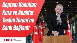 Deprem Konutları Kura ve Anahtar Teslim Törenine Canlı Bağlantı [upl. by Eisak995]