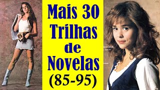 30 Trilhas Internacionais de Novelas De 1985 a 1995 [upl. by Dorran]