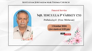 Funeral I Idiculla P Varkey 71 Pullukalayil Free MithramI Kottayam Jerusalem MTC I 1st Oct 2024 [upl. by Butte]