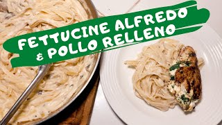 Fettuccine Alfredo amp Pollo relleno con espinacas [upl. by Rehprotsirhc]