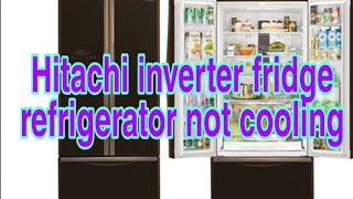 Hitachi side by side fridge 3 door 500 litre refrigerator not cooling [upl. by Inalaek257]