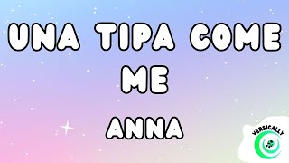 Anna  UNA TIPA COME ME TestoLyrics [upl. by Nannah799]