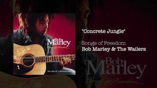 quotConcrete Junglequot  Bob Marley amp The Wailers  Songs Of Freedom 1992 [upl. by Enilegna]