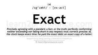 Pronunciation of Exact  Definition of Exact [upl. by Ellenet376]