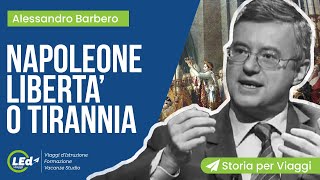 Barbero Napoleone Libertà o Tirannia  Storia per Viaggi [upl. by Ahcmis]