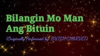 Bilangin Mo Man Ang Bituin  COVER Butch Charvet Original [upl. by Otrebile]