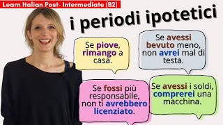 17 Learn Italian Post Intermediate B2 Tutti i periodi ipotetici [upl. by Newo288]