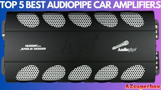 TOP 5 BEST AUDIOPIPE CAR AMPLIFIERS 2023 Amplify Your Car Audio Power [upl. by Tnilk]