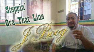 J Boog  Steppin Ova That Line Major Heat ISLAND VIBE [upl. by Ariadne]