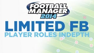 Player Roles in Depth  Limited FB  Football Manager 2014 [upl. by Nila]