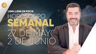 HORÓSCOPO SEMANAL del 27 de Mayo al 2 de Junio  Alfonso León Arquitecto de Sueños [upl. by Lantz]