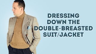 How to Dress Down a DoubleBreasted Jacket  Casual Suit Secrets [upl. by Harbour]