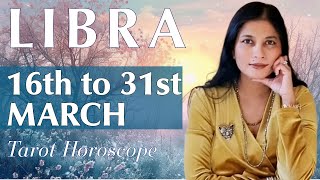 LIBRA Tarot reading from 16th to 31st March 2024 [upl. by Nevear]