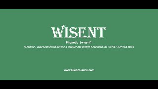 wisent How to pronounce wisent with Phonetic and Examples [upl. by Giacomo]