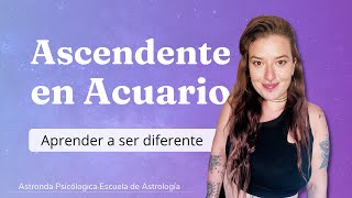 Significado del ASCENDENTE en ACUARIO APRENDER a Ser Diferente 🌬 [upl. by Oderfla]