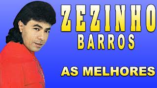 ZEZINHO BARROS  AS MELHORES [upl. by Sikata364]