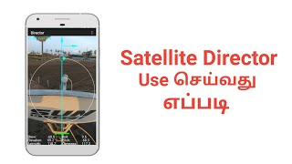 How To Use Satellite Director App in Tamil [upl. by Haram]