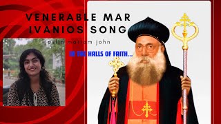 Venerable Mar Ivanios SongEnglishJoslinmariamjohnMothermaryvoiceMalankara Catholic Church [upl. by Anallise]