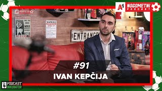 A1 Nogometni Podcast 91  Ivan Kepčija [upl. by Demetria]