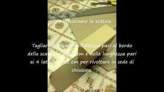 TUTORIAL Rivestire una scatola con tessuto [upl. by Nyer654]