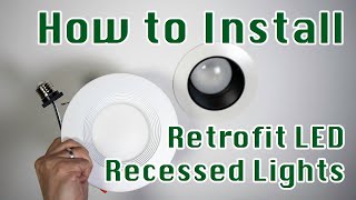 How to Choose and Install Retrofit LED Recessed Lighting  Easy DIY [upl. by Eleda]