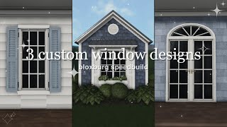 ·˚ ༘ 3 custom window designs  bloxburg speedbuild ✧˖° [upl. by Hutson]