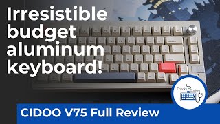 CIDOO V75 Full Review  Irresitible 75 Aluminum Keyboard [upl. by Rives]