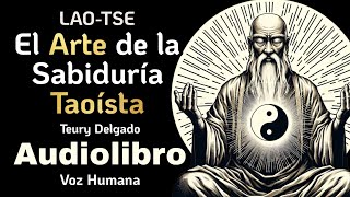 Laozi El Arte de la Sabiduría Taoísta  Audiolibro Transformador [upl. by Tine]