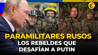 Los GRUPOS PARAMILITARES RUSOS que combaten contra PUTIN en Ucrania ¿Quiénes son y qué buscan [upl. by Sussna849]