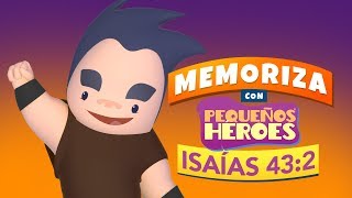 ISAIAS 432 🌊💪🏻  BIBLIA PARA NIÑOS  Memoriza versiculo de la Biblia con Pequeños Heroes para niños [upl. by Irbmac]