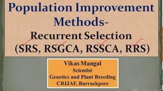 Population Improvement Methods Recurrent Selection RSGCA RSSCA RRS  Vikas Mangal Scientist [upl. by Nnaj]