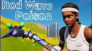 Fortnite Montage  quot Poison quot Rod Wave [upl. by Freud]