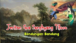 Misteri dan Kebenaran Sanghyang Tikoro  Sejarah Bendungan Bandung Sebenarnya [upl. by Oinotnas]