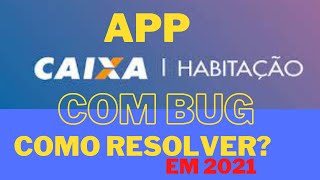 Como resolver bug no App da Caixa Habitação  App Caixa Habitação nao deixa eu logar  Problemas App [upl. by Niple]