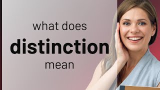 Distinction • meaning of DISTINCTION [upl. by Sadye]