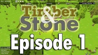 Timber and Stone 15  Getting Started  Ep1 [upl. by Nitsyrc]