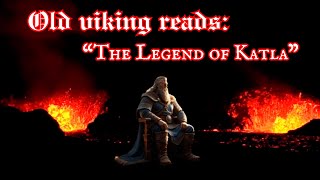 Old Viking Reads  quotThe Legend of Katlaquot [upl. by Avra]